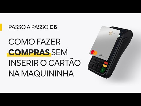 Cartão C6 Bank por aproximação em maquininha, ao lado do texto "Como fazer compras sem inserir o cartão na maquininha".