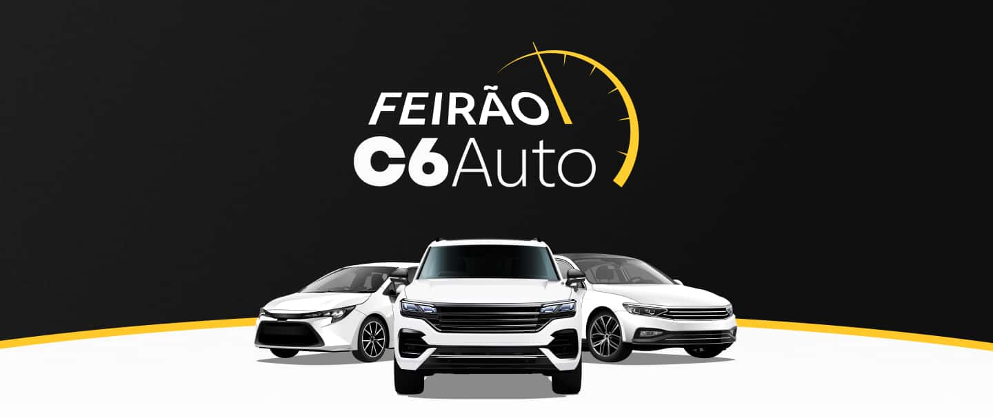 Imagem publicitária do Feirão C6 Auto, promovido pelo banco C6 Bank. A imagem tem um fundo preto e traz o logotipo "Feirão C6 Auto" com o desenho de um velocímetro estilizado em amarelo. Na parte inferior, três carros brancos estão posicionados lado a lado, sendo dois sedans e um SUV ao centro, sobre um fundo branco com uma linha curva amarela.